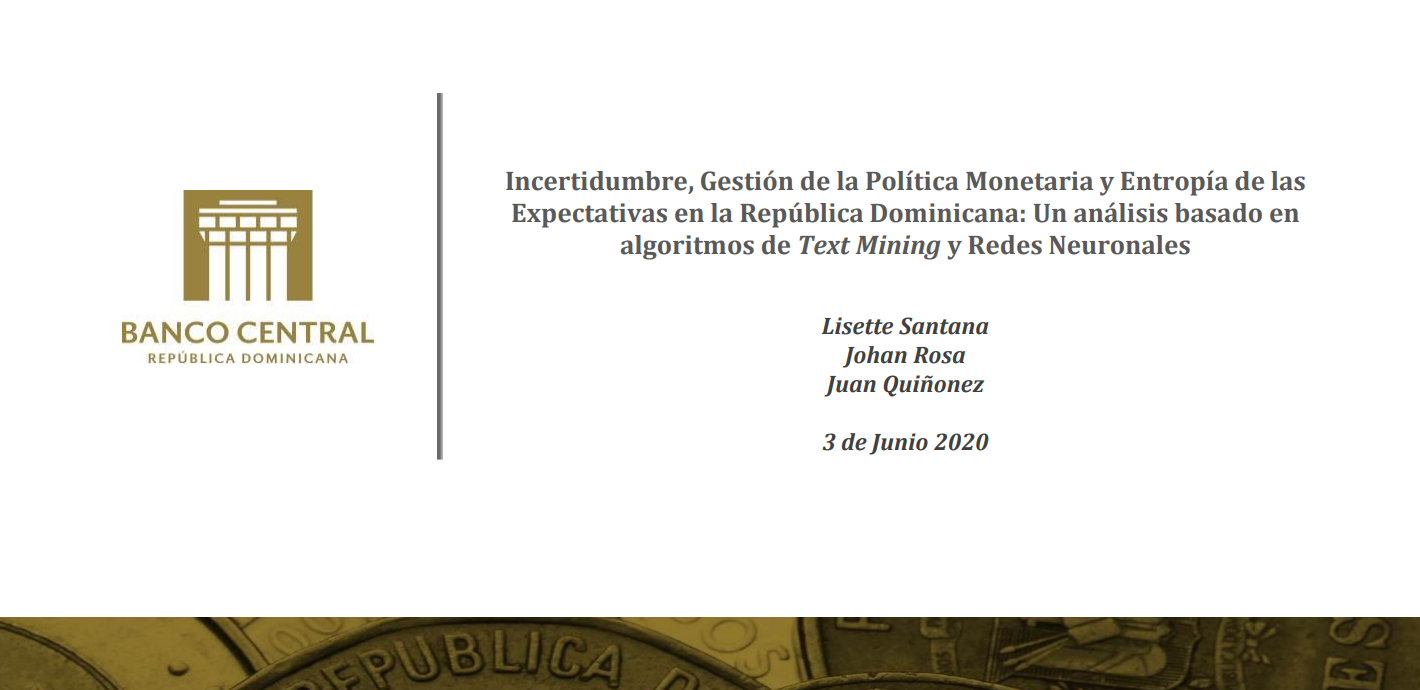 Incertidumbre, Gestión de la Política Monetaria y Entropía de las Expectativas en la República Dominicana: Un análisis basado en algoritmos de Text Mining y Redes Neuronales